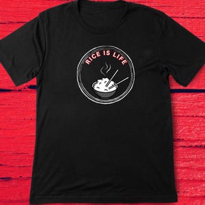 Rice T-Shirt, Fueled by Rice Shirt, Powered by Rice Shirt, Rice is Life Shirt, Rice Gift Shirt, Rice Lover Asian Foodie, Food Traveler Tee