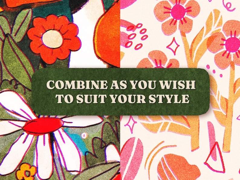 May include: Two different floral patterns with a green banner that reads "COMBINE AS YOU WISH TO SUIT YOUR STYLE". The patterns are both colorful and feature flowers, leaves, and other abstract shapes.