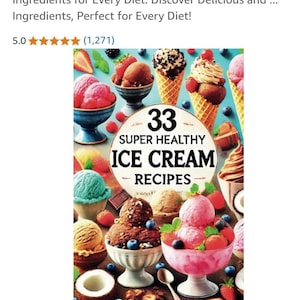 Può includere: Una copertina di libro con un'immagine colorata di gelato in diverse ciotole e coni. Il titolo del libro è "33 Ricette di gelato super salutari".