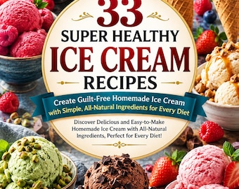 Puede incluir: Una portada de libro de cocina titulada 33 SUPER HEALTHY ICE CREAM RECIPES que muestra varios cuencos y conos de helado en sabores como chocolate, pistacho y bayas, rodeados de fresas, arándanos y frambuesas frescas sobre una superficie oscura.