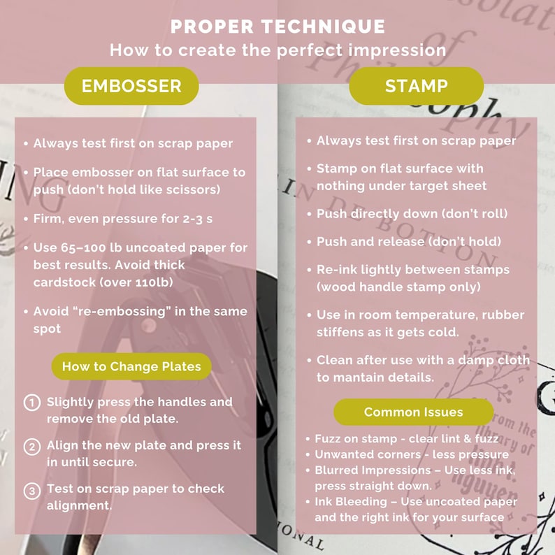 May include: A pink and white illustrated guide titled "Proper Technique" on how to create the perfect impression using an embosser and a stamp. The guide includes instructions on how to use each tool, how to change plates, and common issues that may arise.