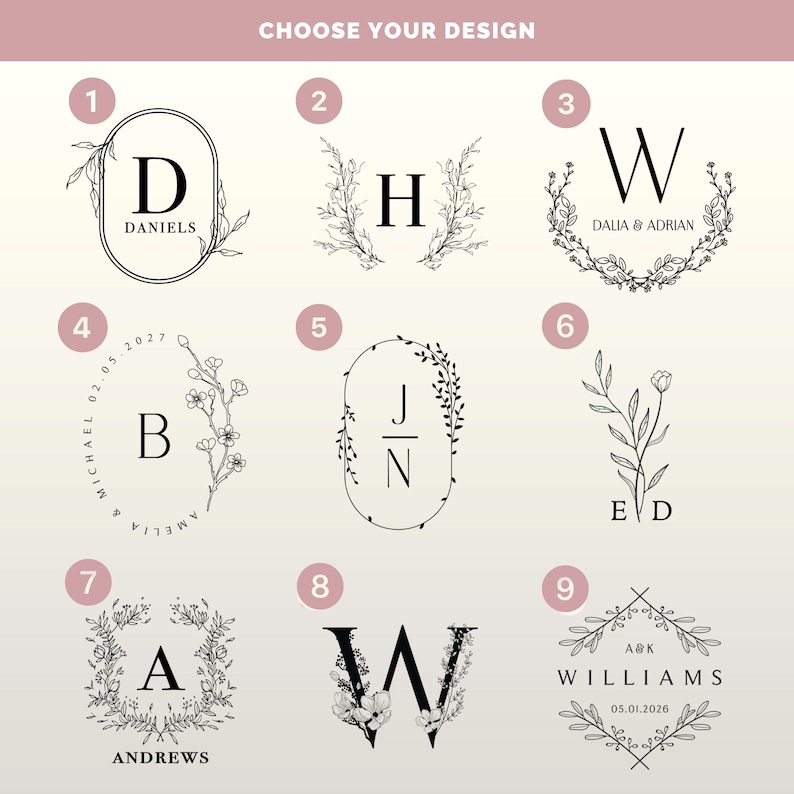 May include: A grid of nine black and white monogram designs labeled 1 through 9, featuring floral accents, initials, names, and dates. The text CHOOSE YOUR DESIGN is at the top. Each design displays unique botanical line art surrounding letters.