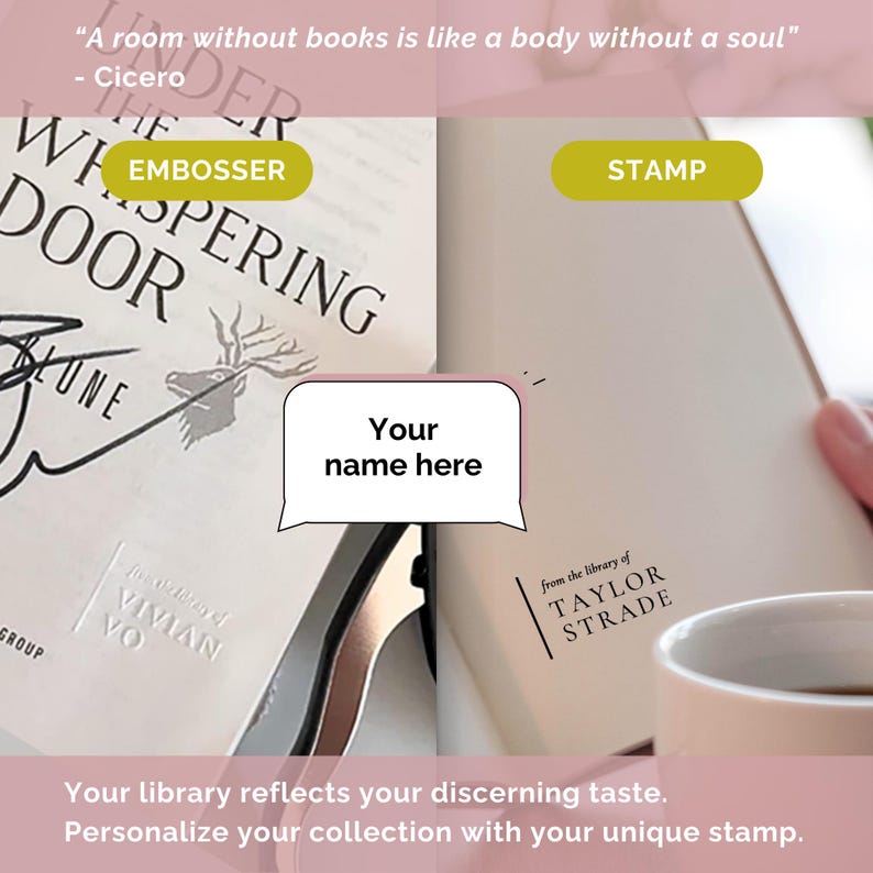 May include: A white book with the title "The Whispering Door" and a quote from Cicero: "A room without books is like a body without a soul." The book is being stamped with a custom stamp that says "from the library of TAYLOR STRADE". The image also shows a gold stamp with the word "EMBOSSER" and a white mug.