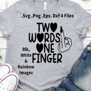 Two Words One Finger SVG Digital Download, Middle finger Svg, Funny Svg, Sarcastic Digital file, Make Funny Gifts, Mugs and more