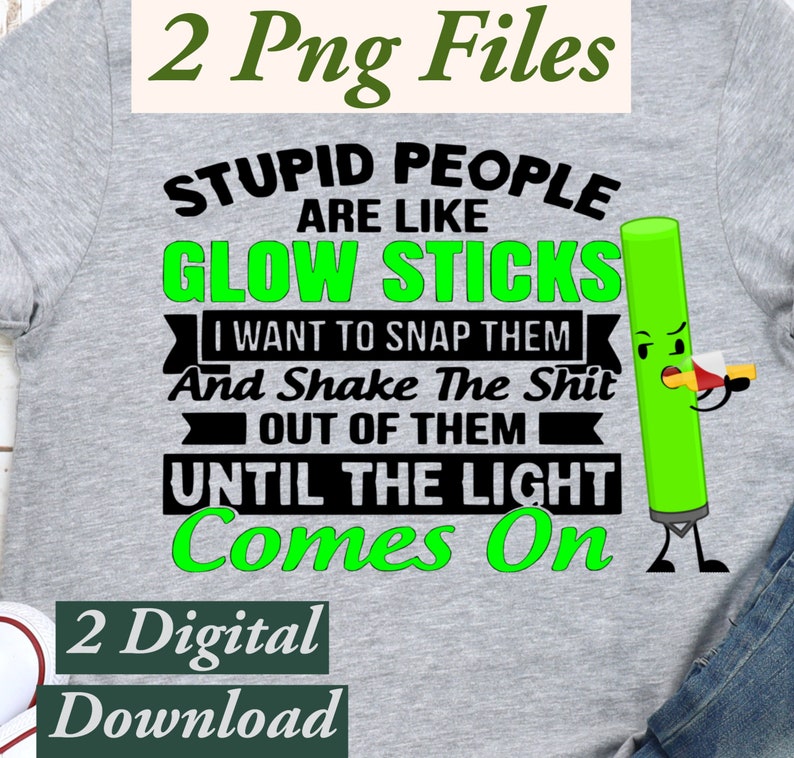 Stupid People Are Like Glow Sticks SVG, Shake the Shit Out of Them