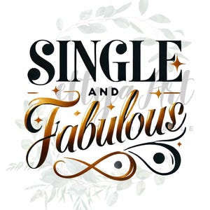 Soltera y fabulosa Svg Png, Regalo de soltera SVG, Camiseta retro de humor atrevido y divertido de moda para chica soltera contra el día de San Valentín, Diseño de sublimación de regalo