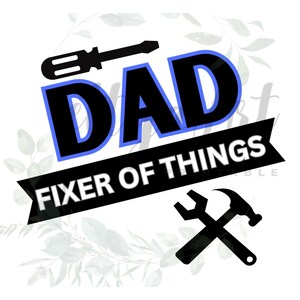 Dad Fixer of Things Svg, If Dad Can&#39;t Fix No One Can, Dad Png, Dad Tools Png, Funny Dad Svg, Daddy Svg, Best Dad Svg, Awesome Dad Svg