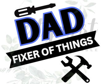 Dad Fixer of Things SVG PNG, Tools Clipart (Digital Download)