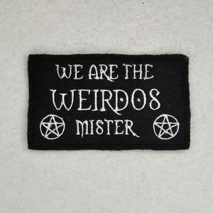 We Are The Weirdos Mister - The Craft - Embroidered Sew-On/DIY Patch