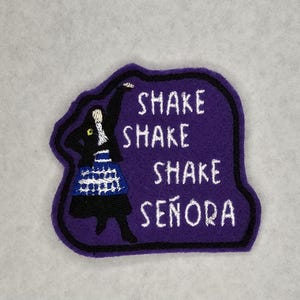 Shake Shake Shake Senora - Embroidered Sew-On/DIY Patch