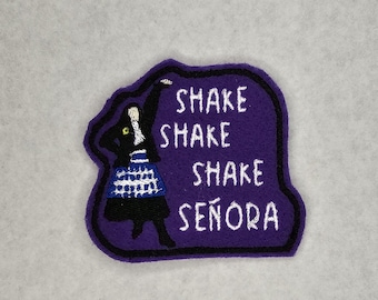 Shake Shake Shake Senora - Embroidered Sew-On/DIY Patch