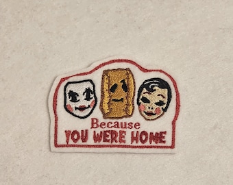 Because You Were Home - The Strangers - Embroidered Sew-On/DIY Patch