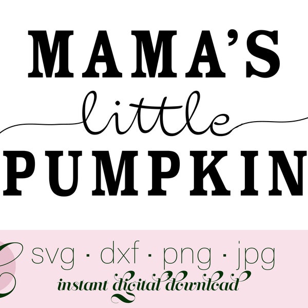 Mama's Little Pumpkin SVG, fall craft SVG, baby shower SVG Files For Cricut & Silhouette