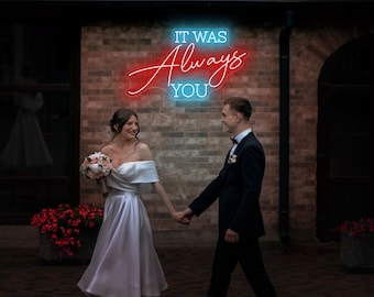 It Was Always You Neon Sign, LED Tube Sign for Wall Decor Bar Home Room Decoration Ins Wedding, Custom Neon Sign, Christmas Gift