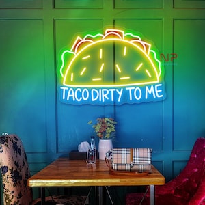 Taco Dirty To Me Neon Sign Tacos Led Light Mexican Food Neon Light Food Restaurant Decor Burritos Wall Art Taco Lover Gift Pita Led Light