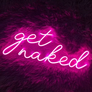 Custom Neon Sign, Neon Sign Get Naked, Neon Sign Light, Neon Sign Custom, LED Sign, Led Neon Sign,Neon Sign Lights.