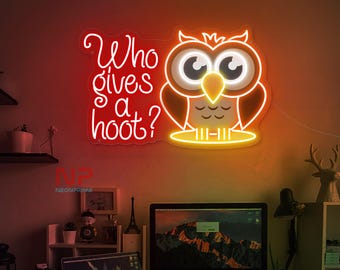 Who Give A Hoot Neon Sign, Owl Wall Decor, Owl Wall Sign, Home Decor, Custom Neon Sign, Bedroom Wall Decor, Halloween Gift, Gift For Girl