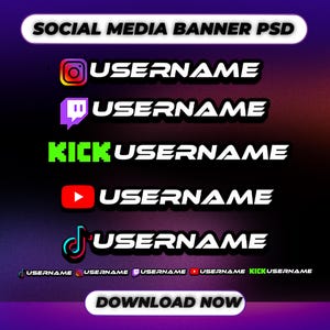 May include: A digital graphic featuring social media banner templates for Instagram, Twitch, Kick, YouTube, and TikTok. Each banner displays a platform logo and the word "USERNAME" in a bold, white font. The design includes a "DOWNLOAD NOW" button.