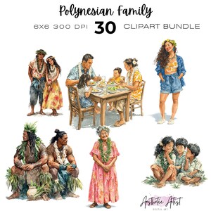 May include: Watercolor illustrations of Polynesian families in various settings. The image includes depictions of family members in traditional attire, leis, and scenes of dining and togetherness. Text reads "Polynesian Family" and "30 Clipart Bundle."