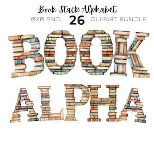 Puede incluir: Conjunto de imágenes prediseñadas de acuarela con las palabras "BOOK" y "ALPHA" formadas con pilas de libros. La imagen también incluye el texto "Book Stack Alphabet", "6X6 PNG", "26" y "Clipart Bundle". Los libros son de varios colores.