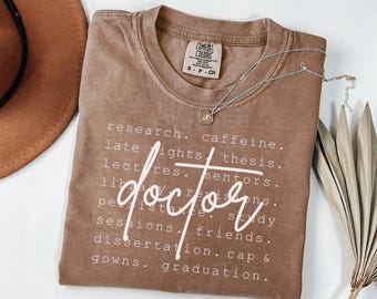 Comfort Colors Doctor Shirt, Doctorate Graduate Shirts, Doctorate Tee, Doctoral Graduation Gift, PhD Gift, PHD Graduation Tee, Future Doctor