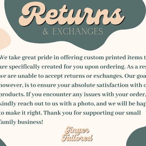 May include: A graphic with the words "Returns & Exchanges" in a stylized font. The text explains the shop's policy on custom-printed items, stating they don't accept returns or exchanges but aim for customer satisfaction. The shop's name, "Singer Tailored," is at the bottom.