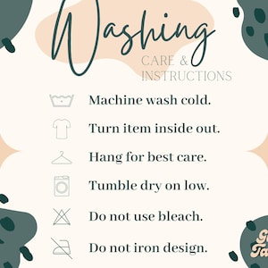 May include: A cream-colored graphic with the words "Washing Care & Instructions" in a handwritten font. The instructions include washing in cold water, turning the item inside out, hanging to dry, tumble drying on low, and avoiding bleach and ironing the design. The image has decorative shapes and the text "Ginger Tailored".