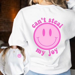 Can&#39;t steal my joy crewneck, smile today sweatshirt, good vibes crewneck, pink smiling graphic, positive words crewneck
