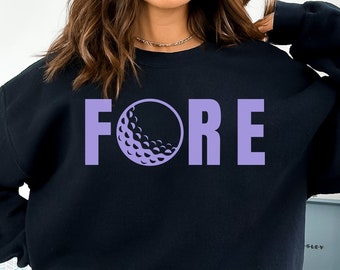 Golf Fore Sweatshirt, Golf gifts, Ladies Golf sweater, mothers day golf gift idea, Mens golf sweatshirt, golf ball gift, girly golf gift