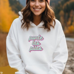 Ponte las Pilas Hoodie, Hispanic Heritage Month, Trendy Latina sweater, Gift for Latina Inspirational Funny
