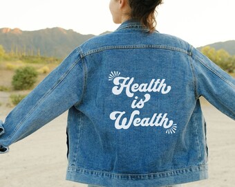 Health is Wealth Oversized Denim Jacket Health and Wellness Apparel Holistic Health Gift Trendy Denim Jacket