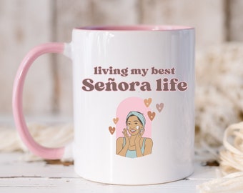Living my best senora life mug, Latina Coffee Mug, senora life mug, latina mug, gift for latina, gift for latina mom, 11oz mug