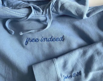Free Indeed Embroidered Christian Hoodie Sweatshirt with Sleeve Embroidery John 8:36