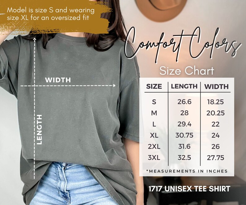 May include: Size chart for a unisex tee shirt with measurements in inches. The chart shows the length and width of the shirt in sizes S, M, L, XL, 2XL, and 3XL. The text "Comfort Colors" and "1717 UNISEX TEE SHIRT" is also visible.