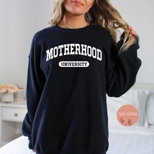 Motherhood University Sweatshirt | Funny Mom Sweats | Mom Gifts | Mother’s Day Sweats | Gifts For Mom