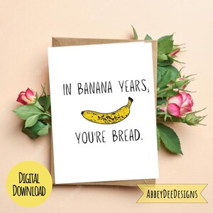 Carte d'anniversaire imprimable drôle, cartes pour les amis, carte d'anniversaire de pain aux bananes pour la famille et les amis, humour d'anniversaire