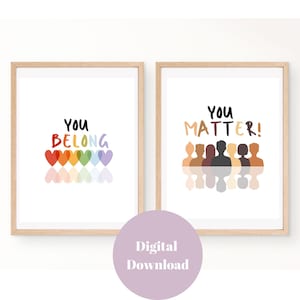 You Belong & You Matter Diversity and Pride Inspirational Printable Wall Prints