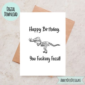 Gelukkige verjaardag jij Fucking Fossil, grappige afdrukbare verjaardagskaart, kaarten voor vrienden, verjaardagskaart voor familie en vrienden, verjaardagshumor
