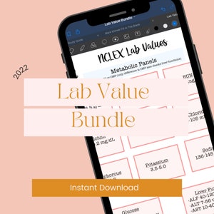 May include: A smartphone screen shows a study guide for "NCLEX Lab Values", displaying metabolic panel information. The image includes the text "Lab Value Bundle" and "Instant Download". The screen shows lab values for potassium, glucose, and other blood tests.