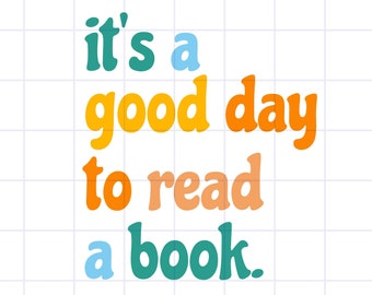 Its A Good Day To Read A Book Svg & Png, Reading Svg, Book Club Svg, Book Club Shirt PNG, Retro Font Book Lovers Gifts, Reading Teacher SVG