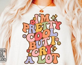 Groovy I'm Pretty Cool But I Cry A Lot Svg, I Cry A Lot Png, Retro Aesthetic Svg, Anxiety Svg, Trendy Hoodie Svg, Cry Svg, Overstimulated