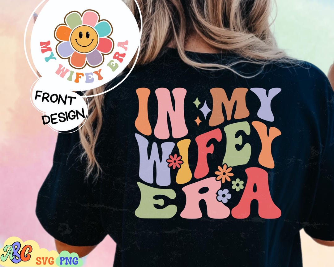 In My Wifey Era Floral Sublimation Svg, in My Wife Era, Wifey Wavy ...