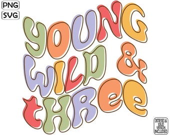 Groovy Young Wild and Three Svg, Young Wild and Three Png, Third Birthday Party, Groovy Svg Files for Cricut, Trendy Png, Instant Download