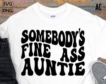Funny Aunt T-Shirt - Somebody's Fine Ass Auntie Graphic Tee, Casual Short Sleeve Top