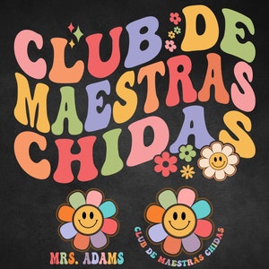 Custom Club De Maestras Chidas Png Svg, Groovy Spanish Teacher Sublimation, Teaching Mode Popular Png, Teacher Life Flower Svg Cut File