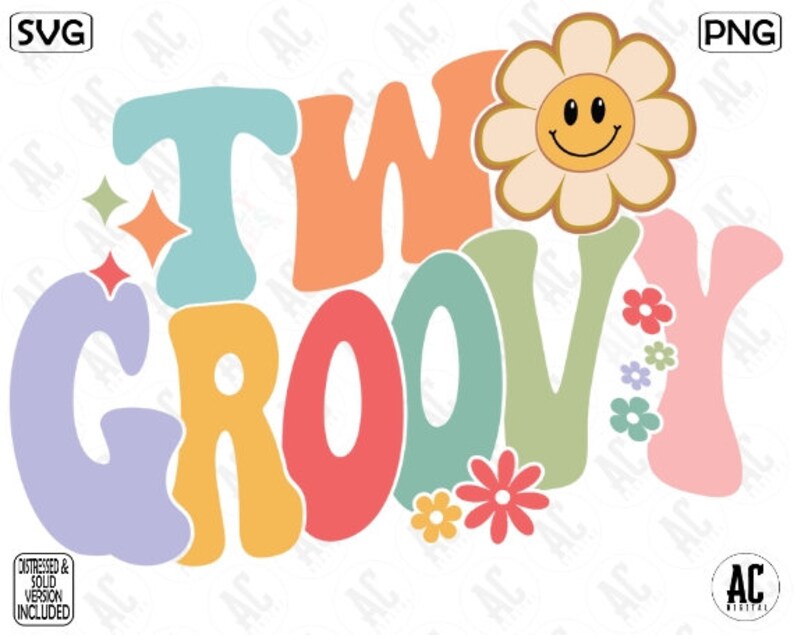 May include: A colorful graphic design with the text "Two Groovy" in a retro style. The design features a smiling flower with a yellow face and a rainbow color scheme.