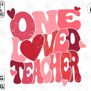 One Loved Teacher Retro Svg Cut File, One Loved Teacher Png, Valentines Vibes Svg, Retro Valentine Png, Teacher Svg, Valentines Day Svg image 1