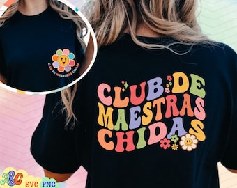 Club De Maestras Chidas Png Svg, Groovy Spanish Teacher Sublimation, Teaching Mode Popular Png, Custom Teacher Life Flower Svg Cut File