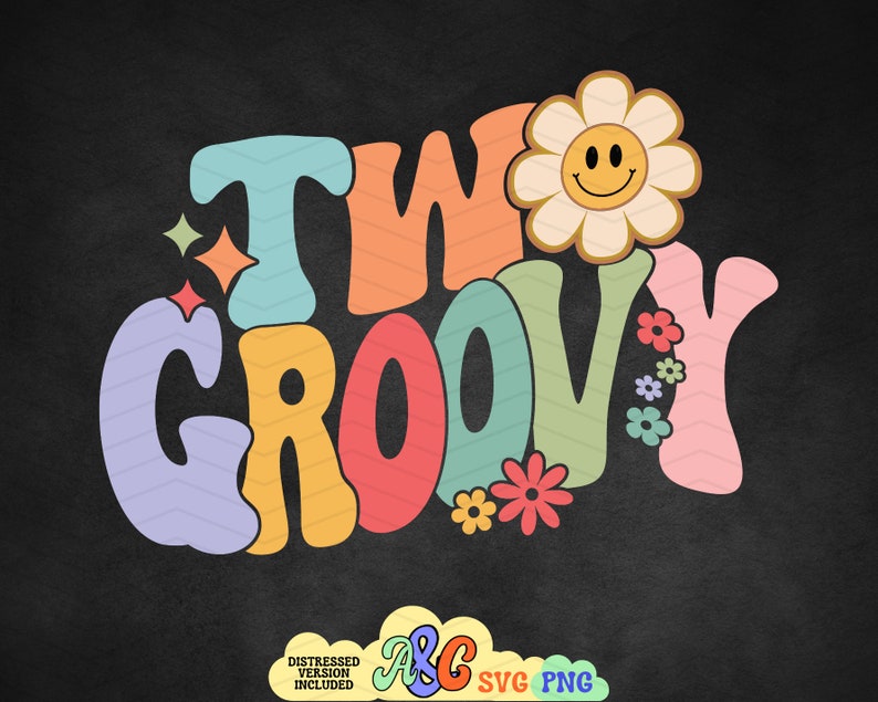 May include: A colorful graphic design with the text "Two Groovy" in a retro font. The design features a large flower with a smiley face and smaller flowers in various colors.