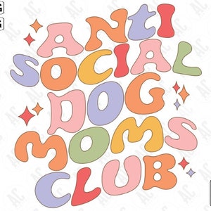 Groovy Anti Social Dog Moms Club Svg, Mom Life Svg, Retro Mama Sublimation Design, Popular Svg, Wavy Font Svg, Svg Files for Cricut